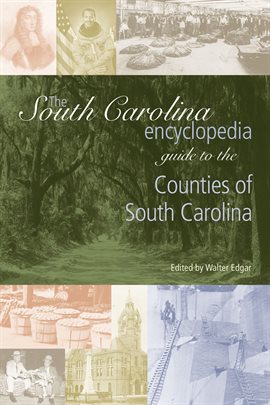 Image de couverture de The South Carolina Encyclopedia Guide to the Counties of South Carolina
