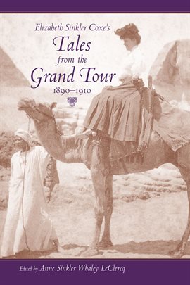 Cover image for Elizabeth Sinkler Coxe's Tales from the Grand Tour, 1890-1910