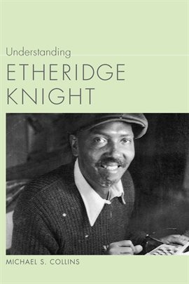 Cover image for Understanding Etheridge Knight