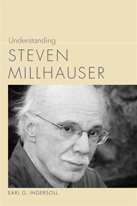 Cover image for Understanding Steven Millhauser