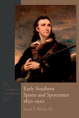 Cover image for Early Southern Sports and Sportsmen, 1830-1910