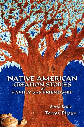 Cover image for Native American Creation Stories of Family and Friendship