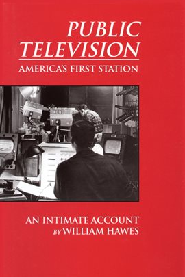Imagen de portada para Public Television, America's First Station