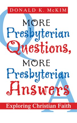 Cover image for More Presbyterian Questions, More Presbyterian Answers