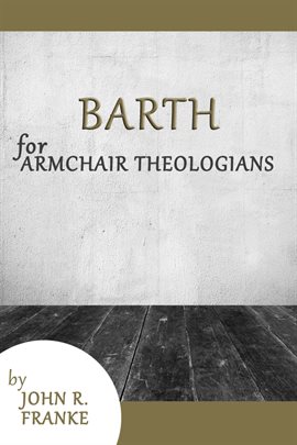 Cover image for Barth for Armchair Theologians