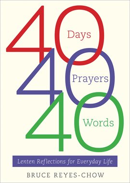 Cover image for 40 Days, 40 Prayers, 40 Words