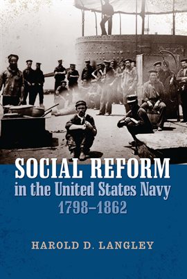 Imagen de portada para Social Reform in the United States Navy, 1798-1862