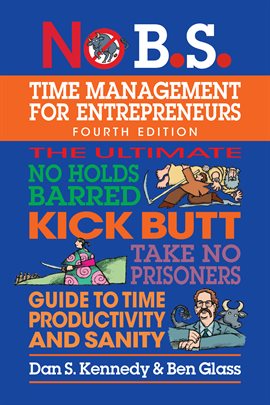 Imagen de portada para No B.S. Time Management for Entrepreneurs