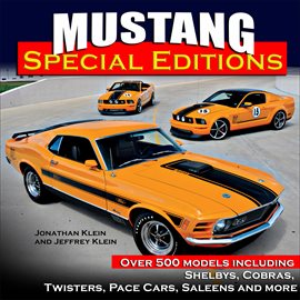 Cover image for Mustang Special Editions: Over 500 Models Including Shelbys, Cobras, Twisters, Pace Cars, Saleens