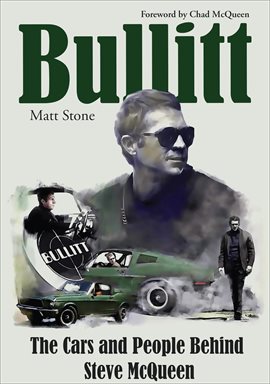 Cover image for Bullitt: The Cars and People Behind Steve McQueen