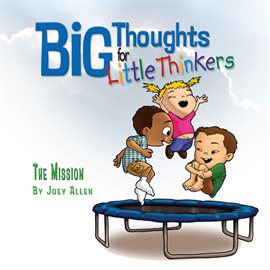Big Thoughts for Little Thinkers: The Mission