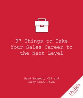 Cover image for 97 Things to Take Your Sales Career to the Next Level