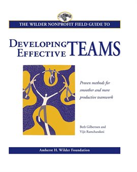 Cover image for The Wilder Nonprofit Field Guide to Developing Effective Teams