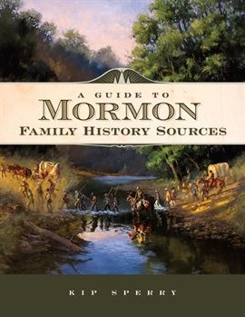 Cover image for A Guide to Mormon Family History Sources