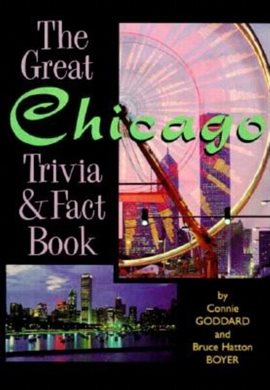 Imagen de portada para The Great Chicago Trivia & Fact Book