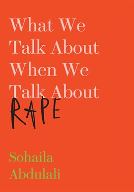 Cover image for What We Talk About When We Talk About Rape