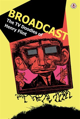 Cover image for Broadcast: The TV Doodles of Henry Flint