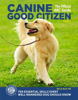 Cover image for Canine Good Citizen - The Official AKC Guide