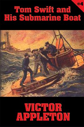Imagen de portada para Tom Swift and His Submarine Boat