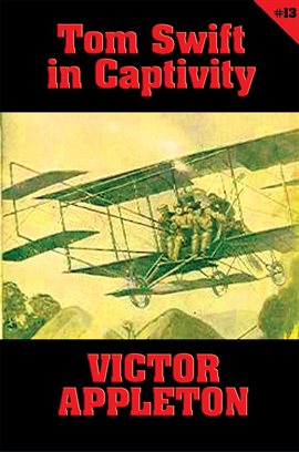 Imagen de portada para Tom Swift: Tom Swift in Captivity