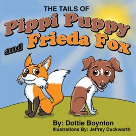 Imagen de portada para The Tails of Pippi Puppy and Frieda Fox