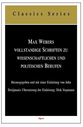 Max Weber's Vollständige Schriften Zu Wissenschaftlichen Und Politischen Berufen Max Weber's Vollständige Schriften Zu Wissenschaftlichen Und Politischen Berufen