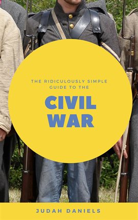 Imagen de portada para The Ridiculously Simple Guide to the Civil War