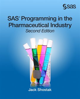 Cover image for SAS Programming in the Pharmaceutical Industry