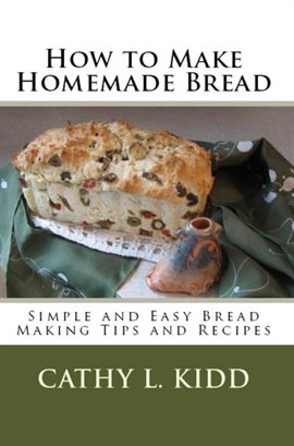 Imagen de portada para How to Make Homemade Bread: Simple and Easy Bread Making Tips and Recipes