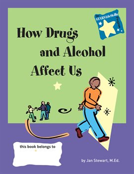 Cover image for Knowing How Drugs and Alcohol Affect Our Lives