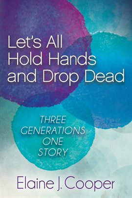 Cover image for Let's All Hold Hands and Drop Dead