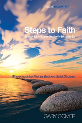 Imagen de portada para Steps to Faith: Examine Faith-Explore Questions-Encounter God