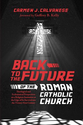 Imagen de portada para Back to the Future of the Roman Catholic Church