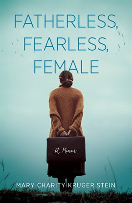 Cover image for Fatherless, Fearless, Female