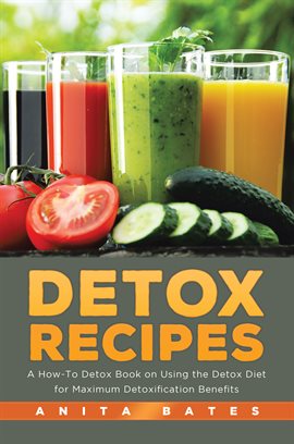 Imagen de portada para Detox Recipes: A How-To Detox Book on Using the Detox Diet for Maximum Detoxification Benefits