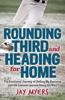 Cover image for Rounding Third and Heading for Home