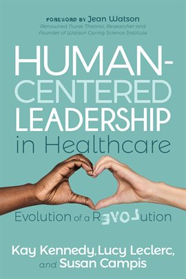 Cover image for Human-Centered Leadership in Healthcare