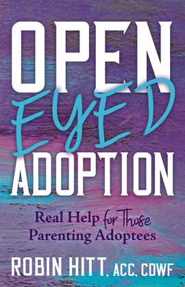 Cover image for Open-Eyed Adoption