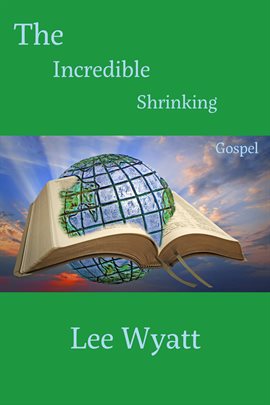 Imagen de portada para The Incredible Shrinking Gospel