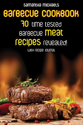 Imagen de portada para Barbecue Cookbook: 70 Time Tested Barbecue Meat Recipes Revealed! (with Recipe Journal)