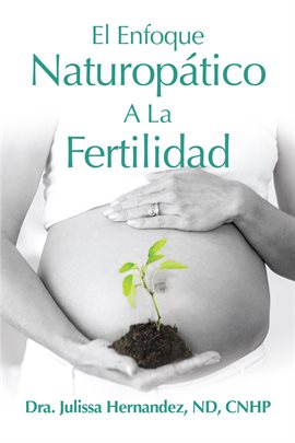 Cover image for El Enfoque Naturopática A La Fertilidad