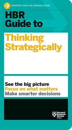 Cover image for HBR Guide to Thinking Strategically (HBR Guide Series)