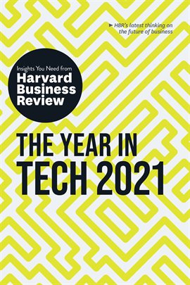 Cover image for The Year in Tech, 2021: The Insights You Need from Harvard Business Review