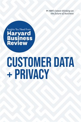 Cover image for Customer Data and Privacy: The Insights You Need from Harvard Business Review