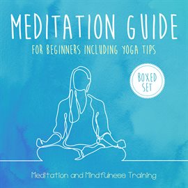 Imagen de portada para Meditation Guide for Beginners Including Yoga Tips (Boxed Set): Meditation and Mindfulness Training