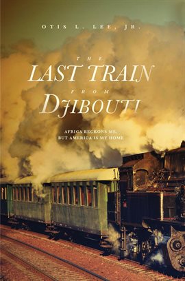 Imagen de portada para The Last Train From Djibouti