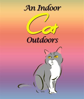 Cover image for An Indoor Cat Outdoors