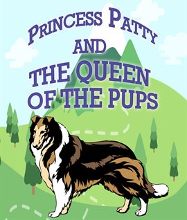 Imagen de portada para Princess Patty and the Queen of the Pups