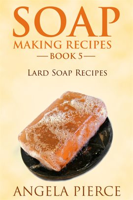 Cover image for Lard Soap Recipes