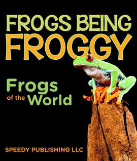 Cover image for Frogs Being Froggy